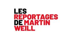 martin weill replay|Regarder Les reportages de Martin Weill en replay